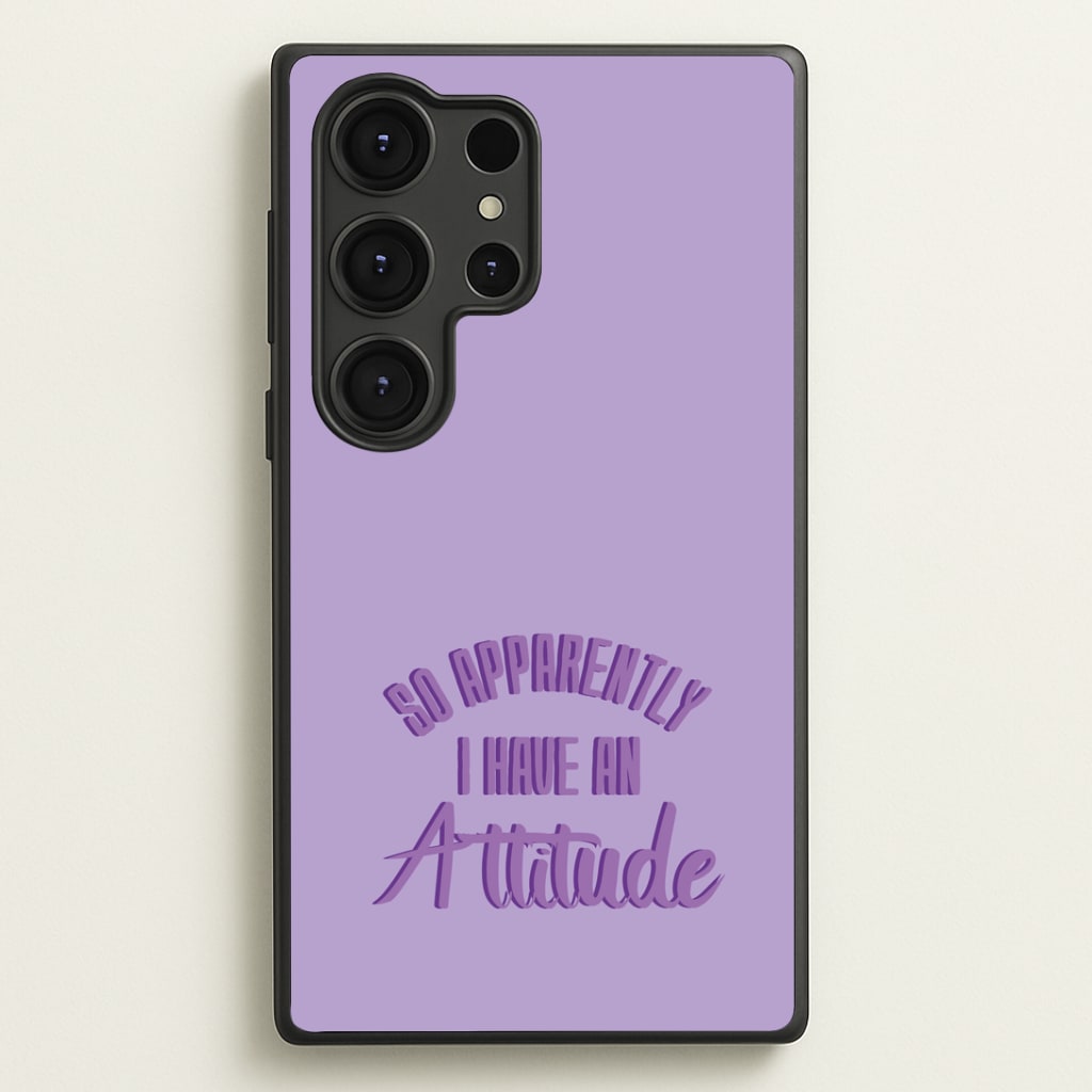 Apprently I Have An Attitude - Funny Quotes Phone Case