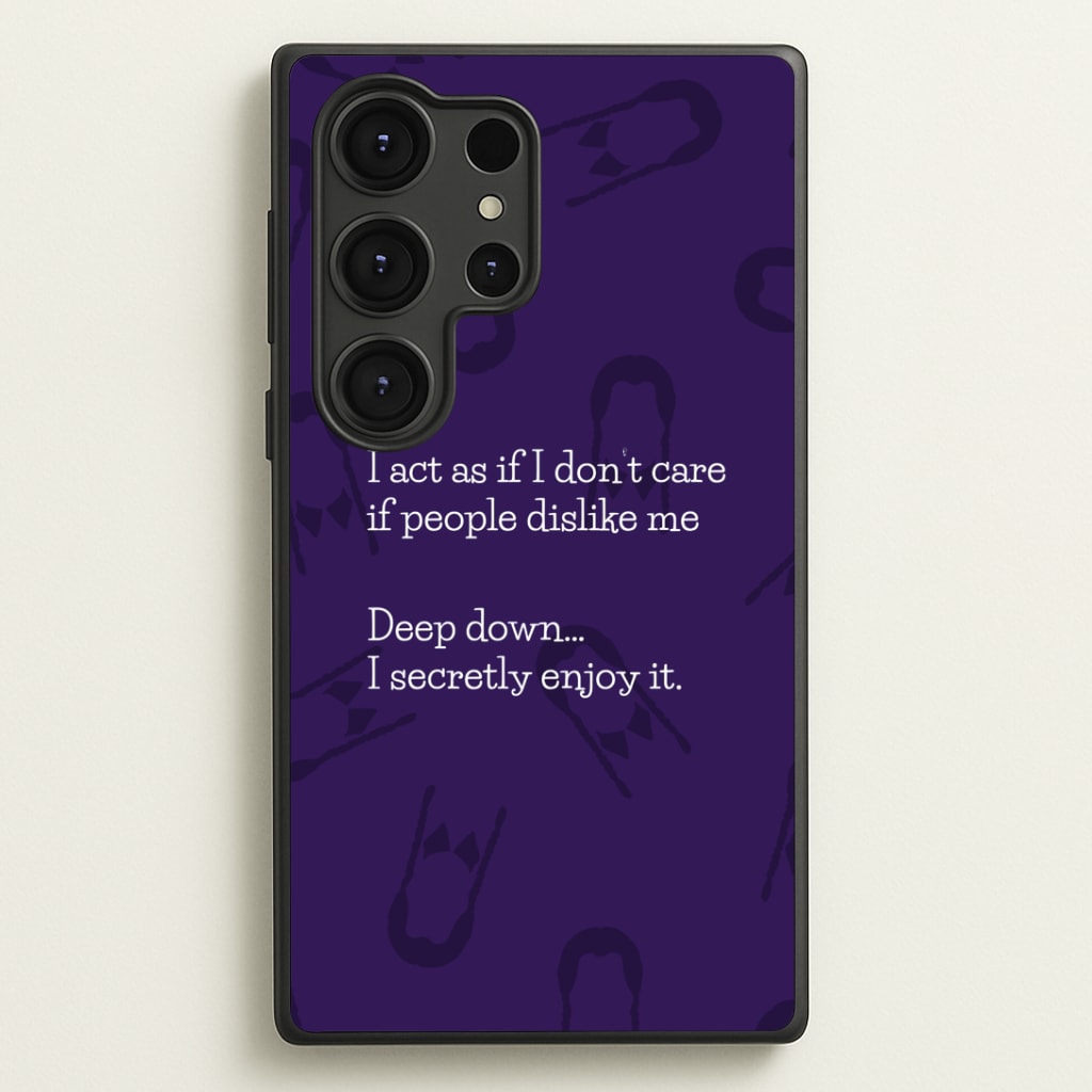 Deep Down.. I Secretly Enjoy It Phone Case