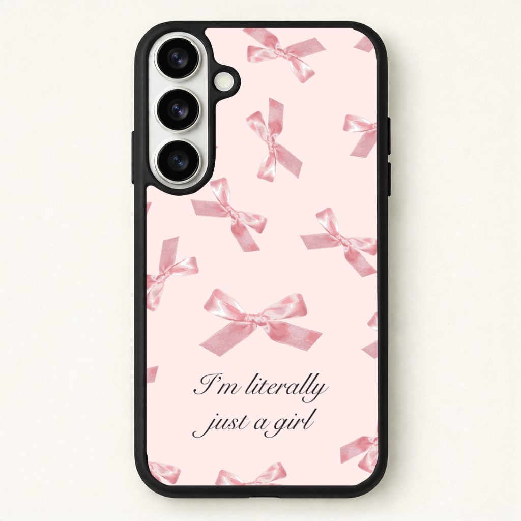 I'm Literally Just A Girl Bows Pattern Phone Case - Galaxy S26 / Standard