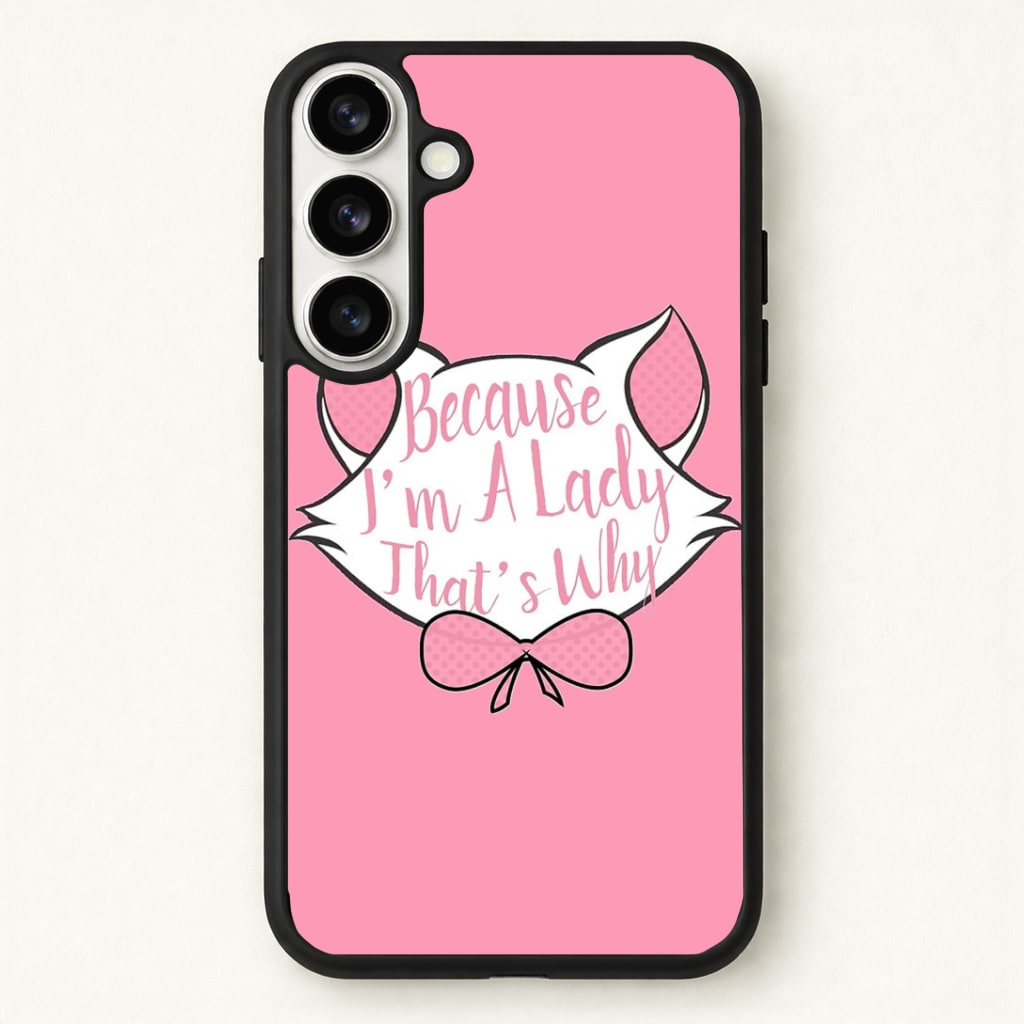 Because I'm A Lady That's Why Phone Case - Galaxy S26 / Standard