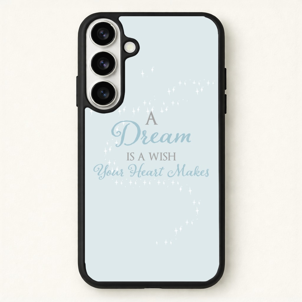 A Dream Is A Wish Your Heart Makes Phone Case - Galaxy S26 / Standard