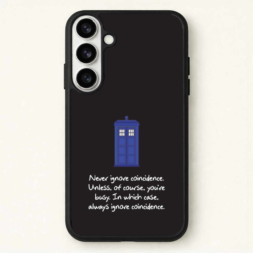 Never Ignore Coincidence Phone Case - Galaxy S26 / Standard