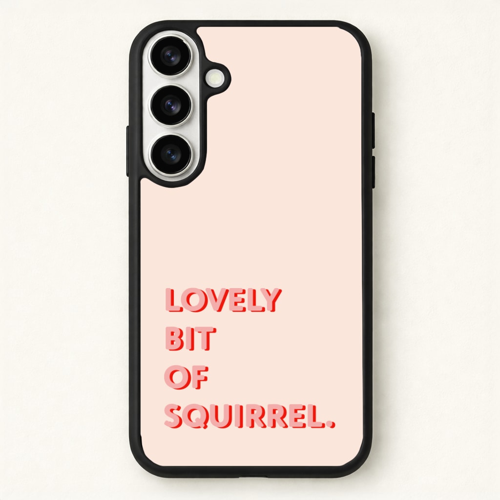 Lovely Bit Of Squirrel - FND Phone Case - Galaxy S26 / Standard