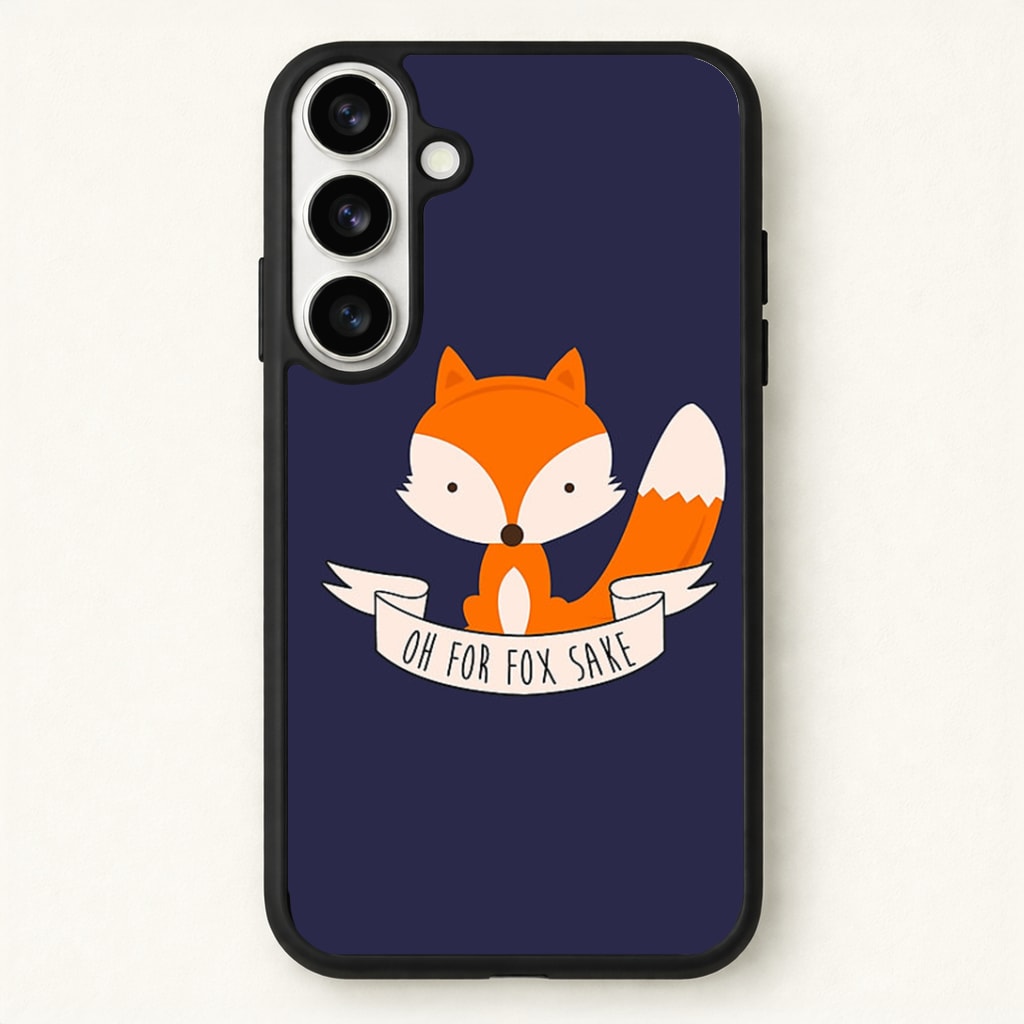 Oh For Fox Sake Phone Case - Galaxy S26 / Standard