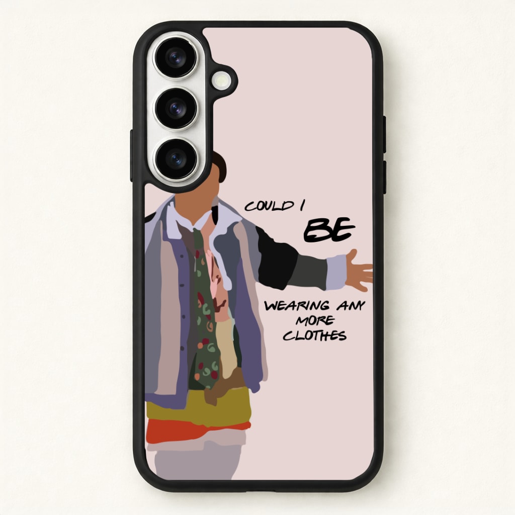 Could I Be Wearing Any More Clothes Phone Case - Galaxy S26 / Standard