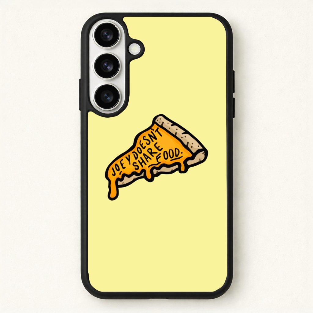 Joey Doesn't Share Food Phone Case - Galaxy S26 / Standard