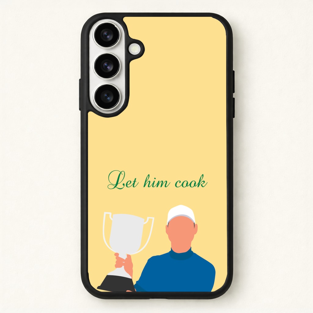 Let Him Cook Phone Case - Galaxy S26 / Standard