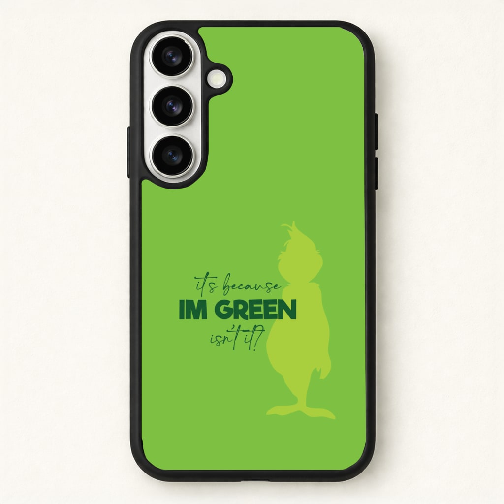 Because I'm Green Phone Case - Galaxy S26 / Standard