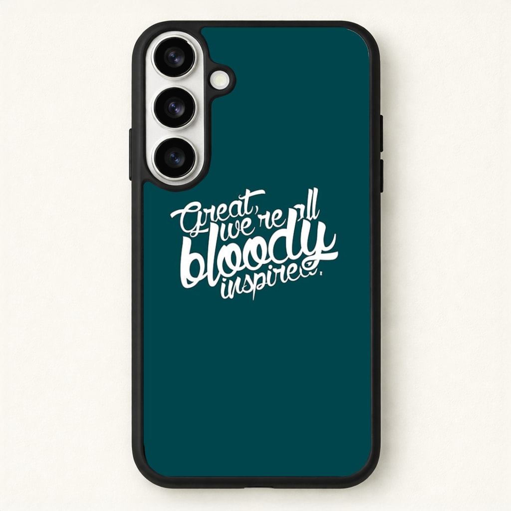 Great, We're All Bloody Inspired - Maze Phone Case - Galaxy S26 / Standard