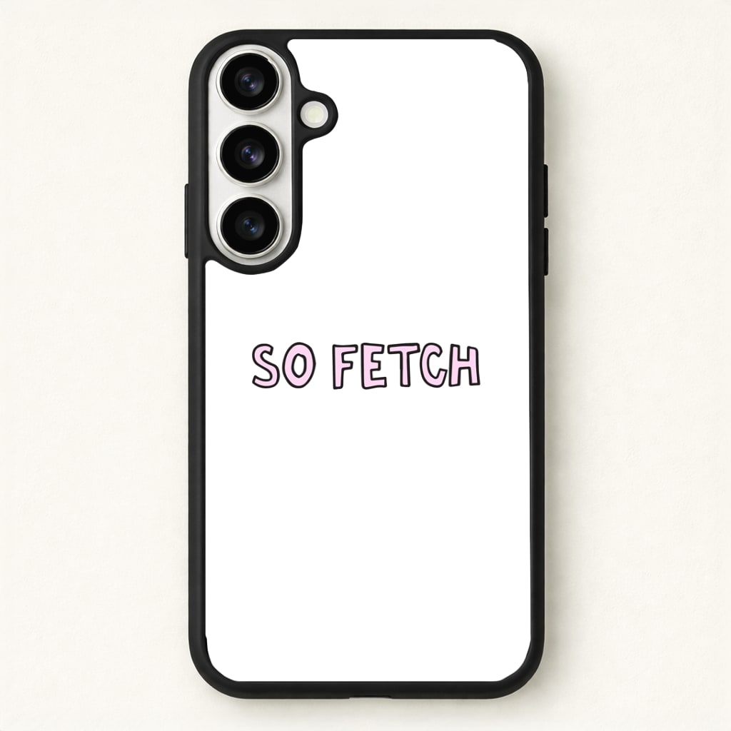 So Fetch Phone Case - Galaxy S26 / Standard