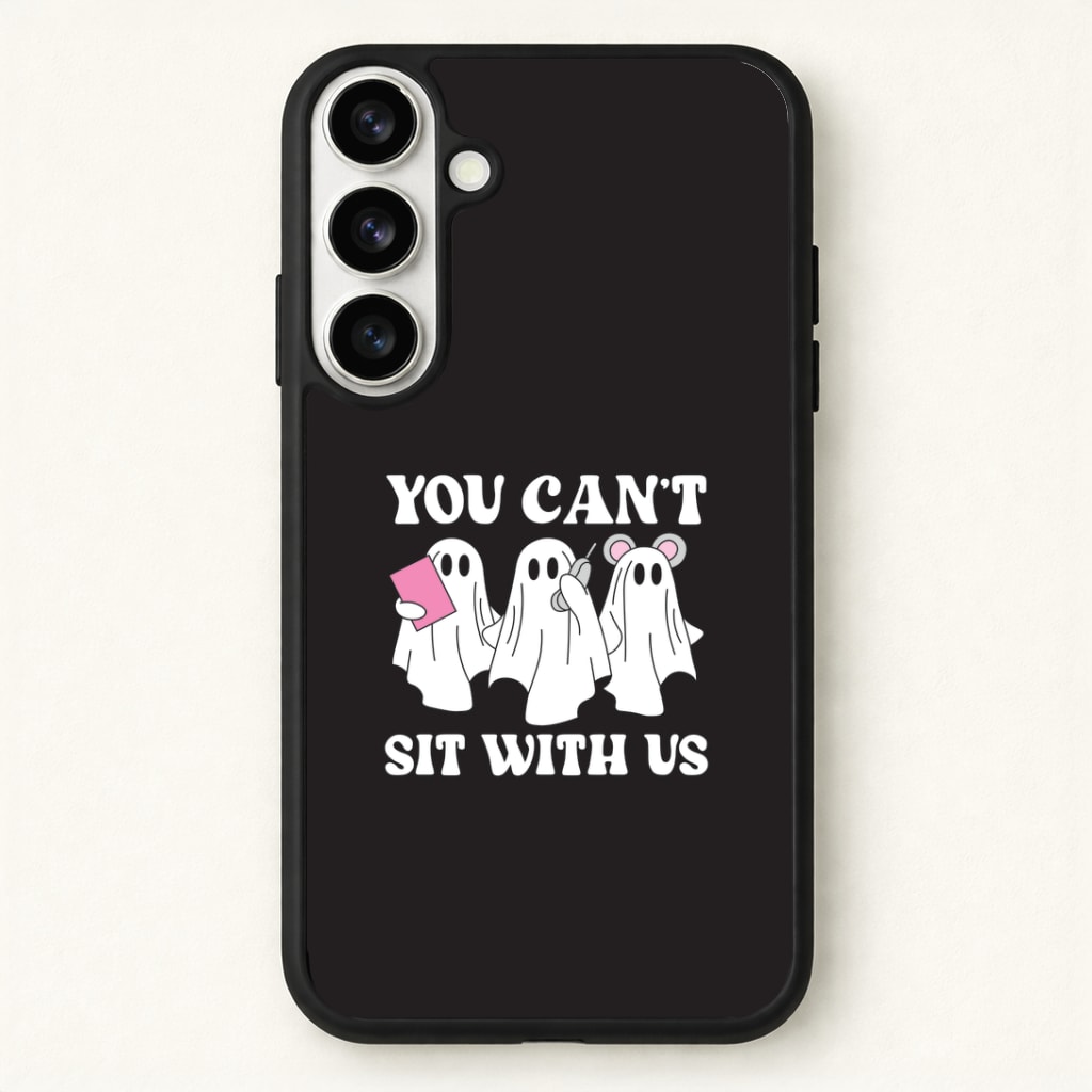 You Can't Sit With Us Ghosts Phone Case - Galaxy S26 / Standard