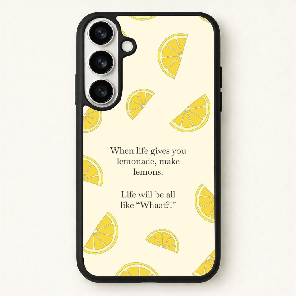 When Life Gives You Lemonade, Make Lemons Phone Case - Galaxy S26 / Standard