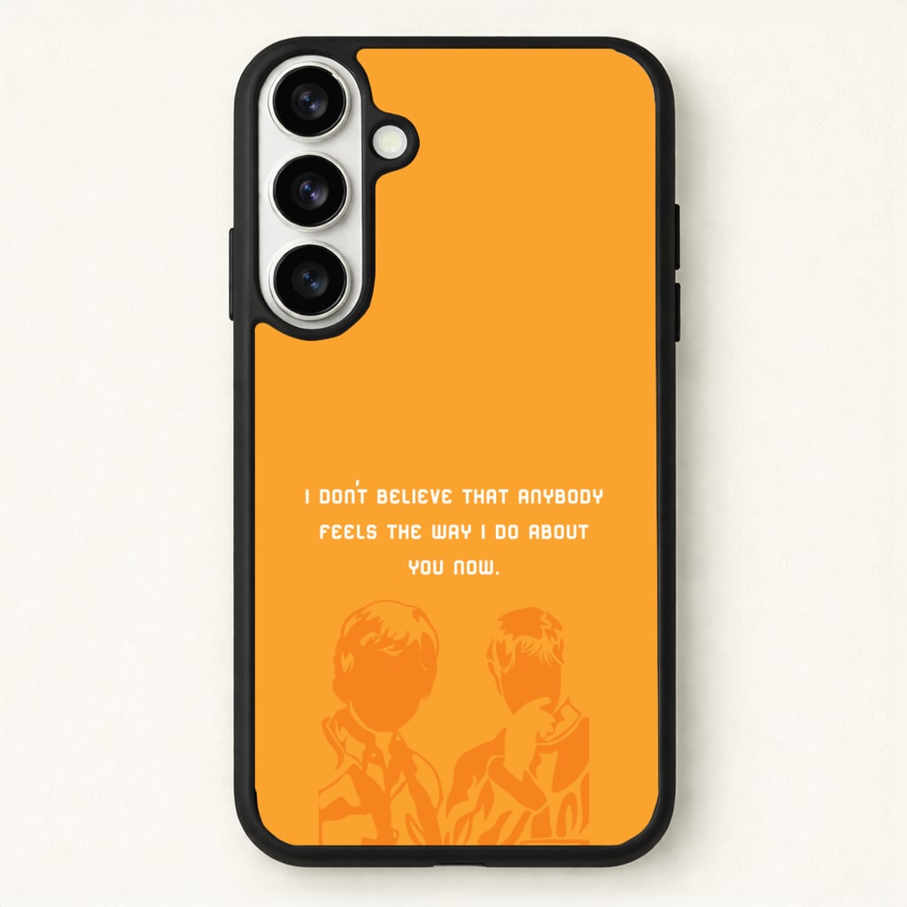 I Don't Believe That Anybody Phone Case - Galaxy S26 / Standard