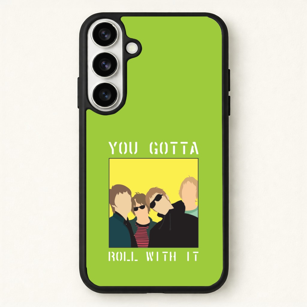 You Gotta Roll With It Phone Case - Galaxy S26 / Standard