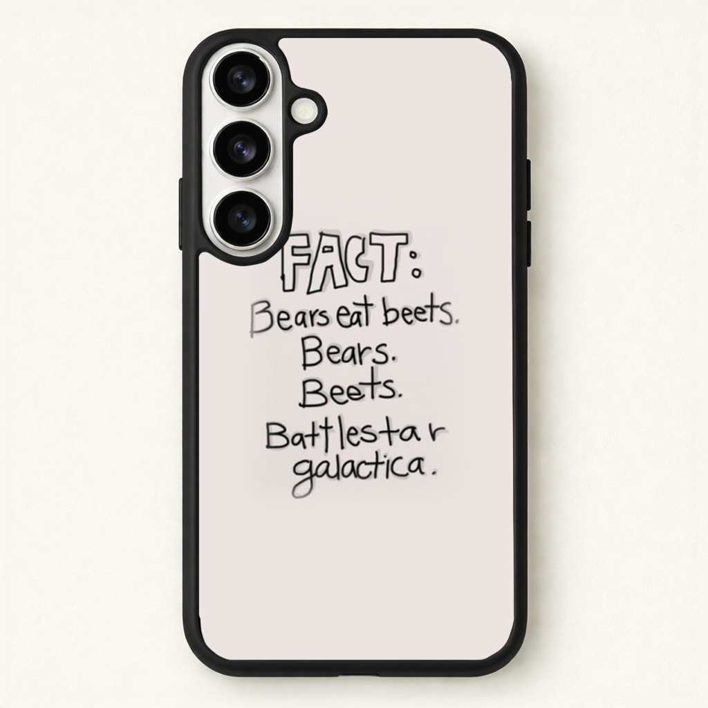 Fact - Bears Eat Beets - Bears, Beets, Battlestar Galactica Phone Case - Galaxy S26 / Standard