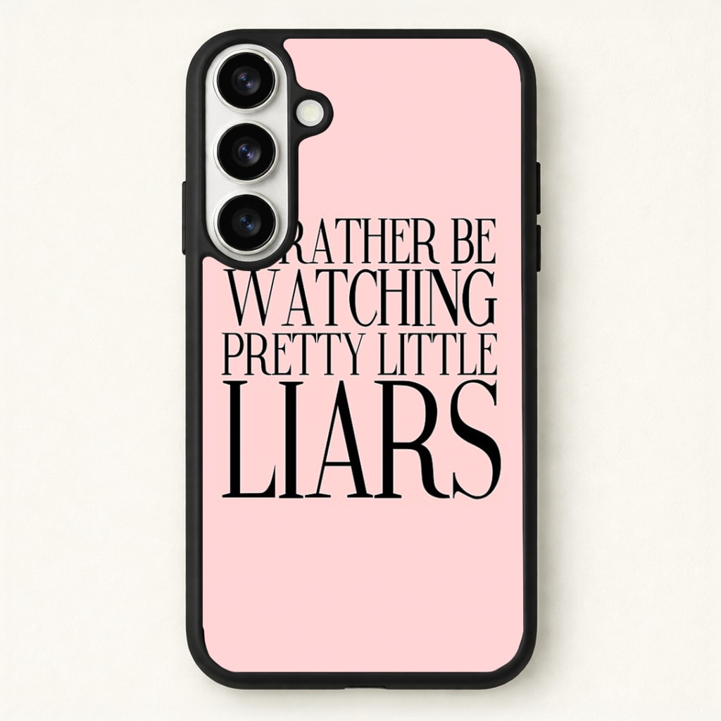 Rather Be Watching PLL... Phone Case - Galaxy S26 / Standard