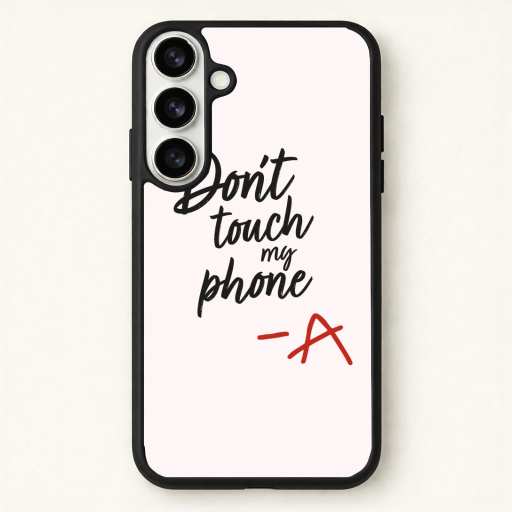 Don't Touch My Phone - PLL Phone Case - Galaxy S26 / Standard