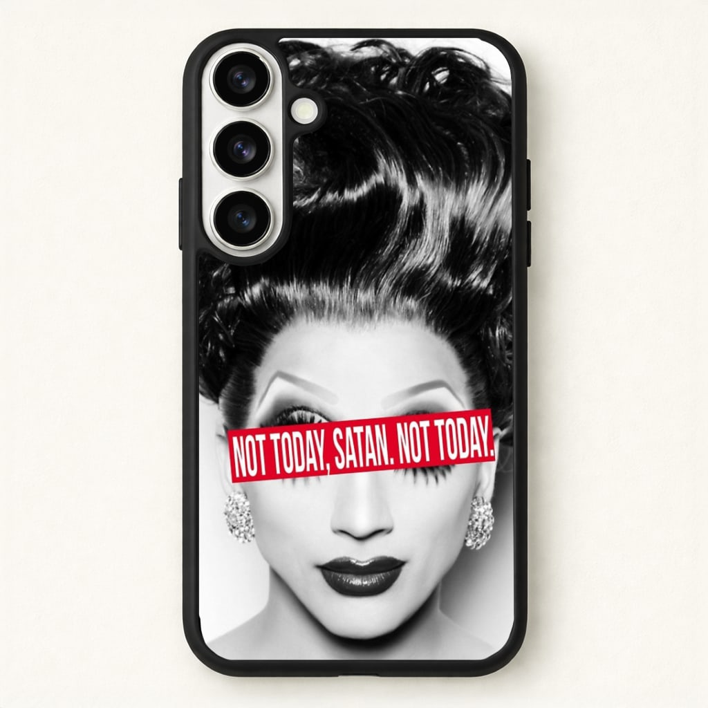 Not Today, Satan. Not Today - Drag Queen's Drag Race Phone Case - Galaxy S26 / Standard