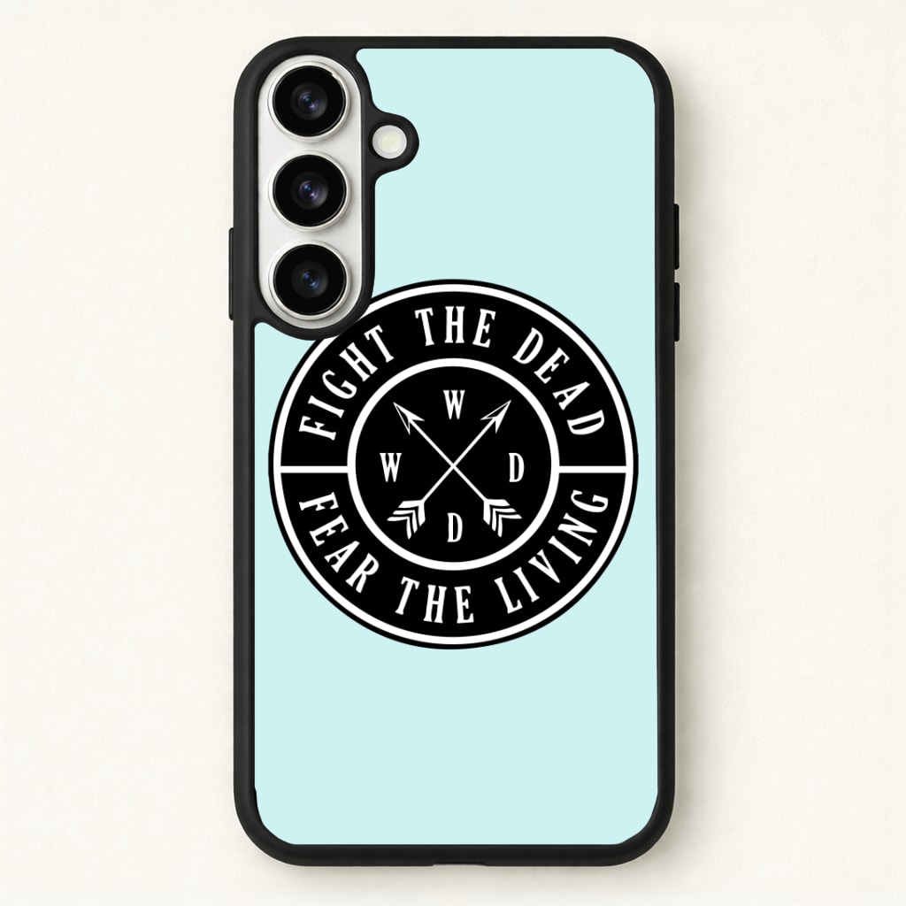 Fight The Dead, Fear The Living - TWD Phone Case - Galaxy S26 / Standard