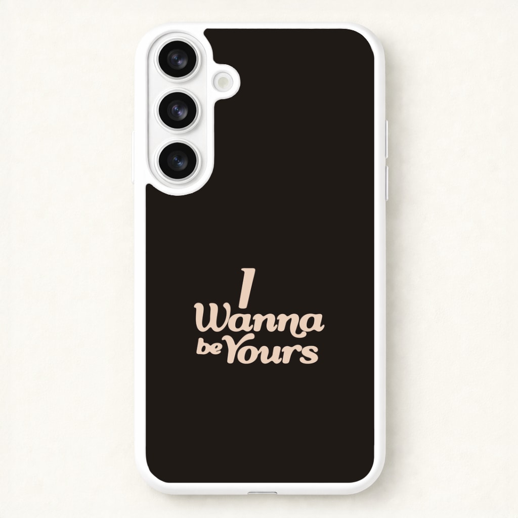 I Wanna Be Yours Phone Case