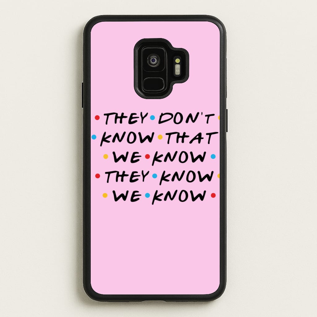 They Dont Know That We Know Phone Case