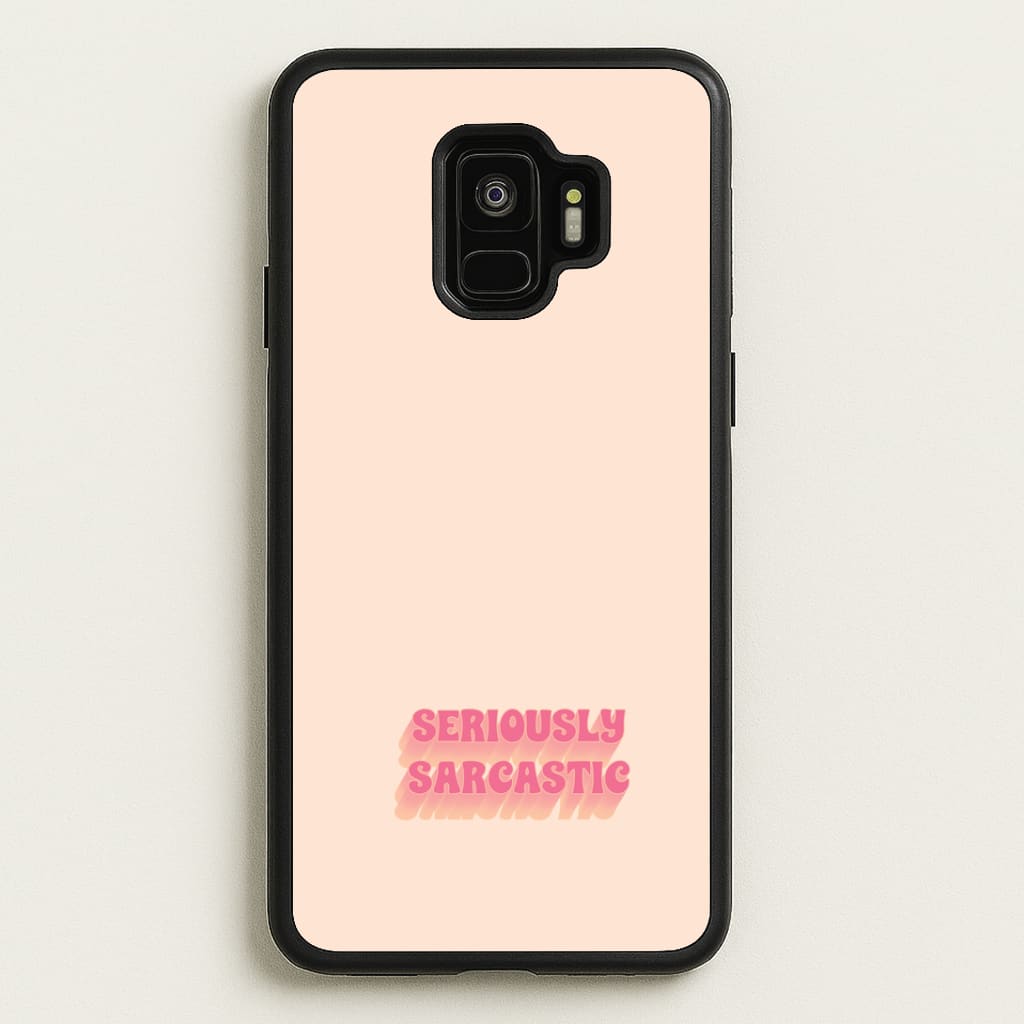 Seriously Sarcastic Phone Case