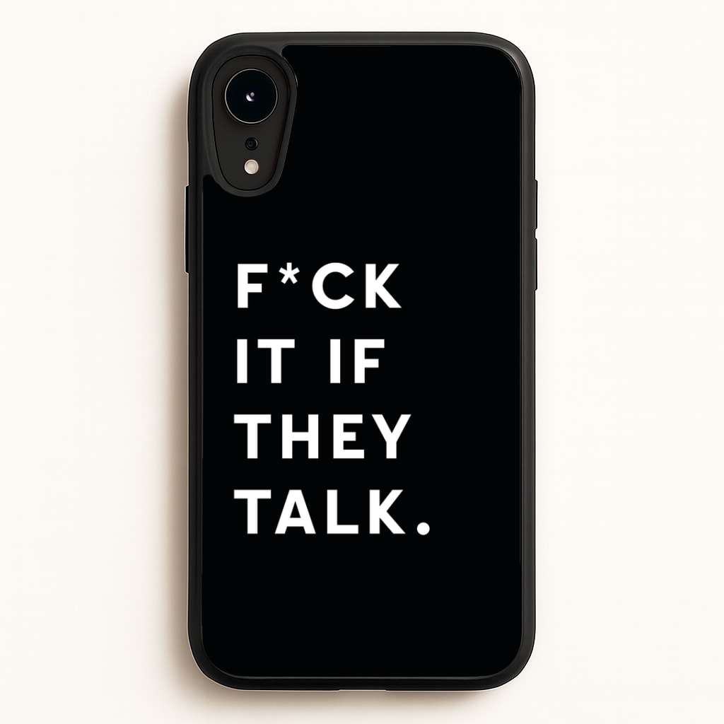 If They Talk Phone Case