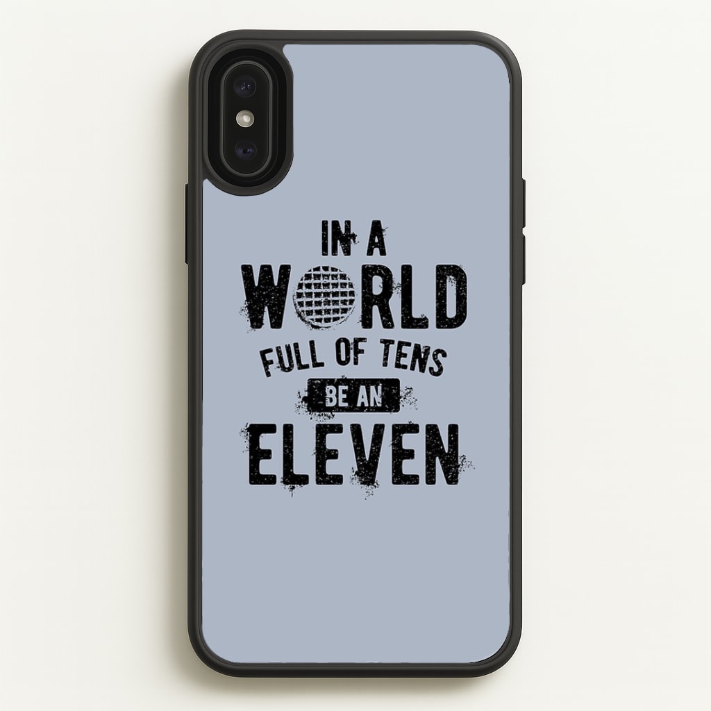 Be An Eleven Phone Case