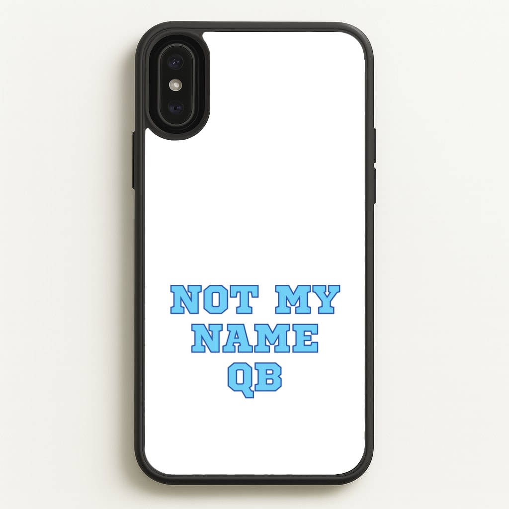 Not My Name QB Phone Case