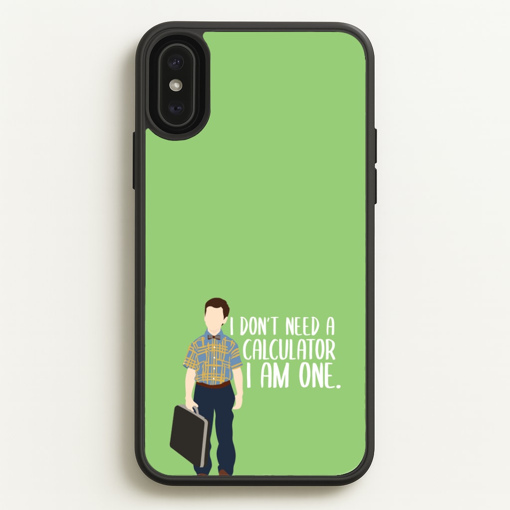 I Don't Need A Calculator - Sheldon Phone Case