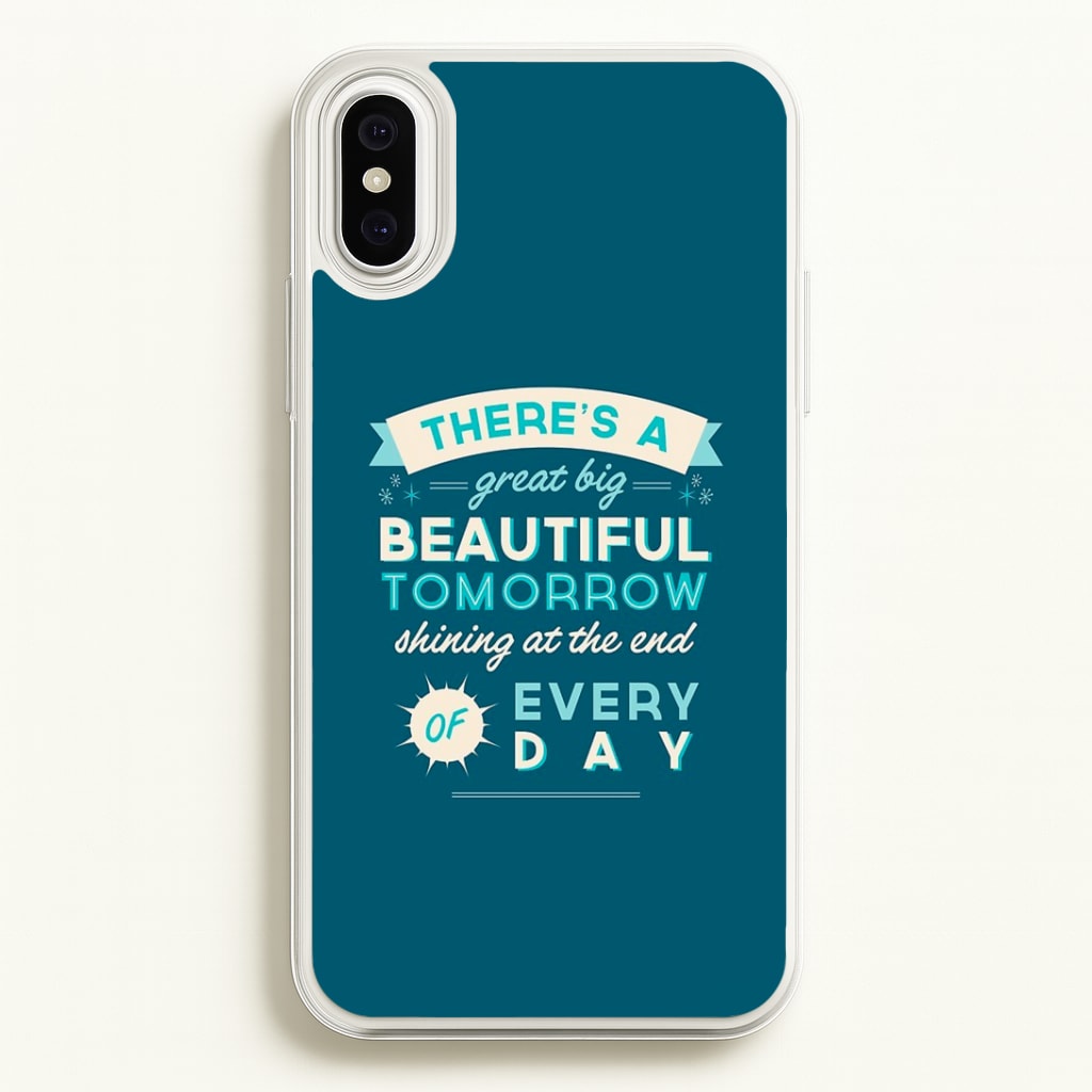 There's A Great Big Beautiful Tomorrow Phone Case