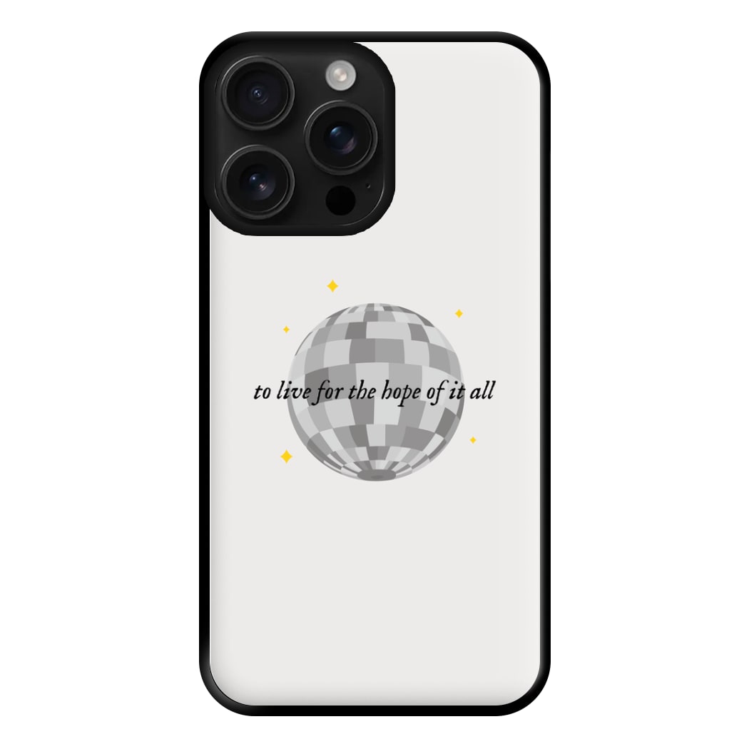 To Live For The Hope Of It All - Taylor Phone Case