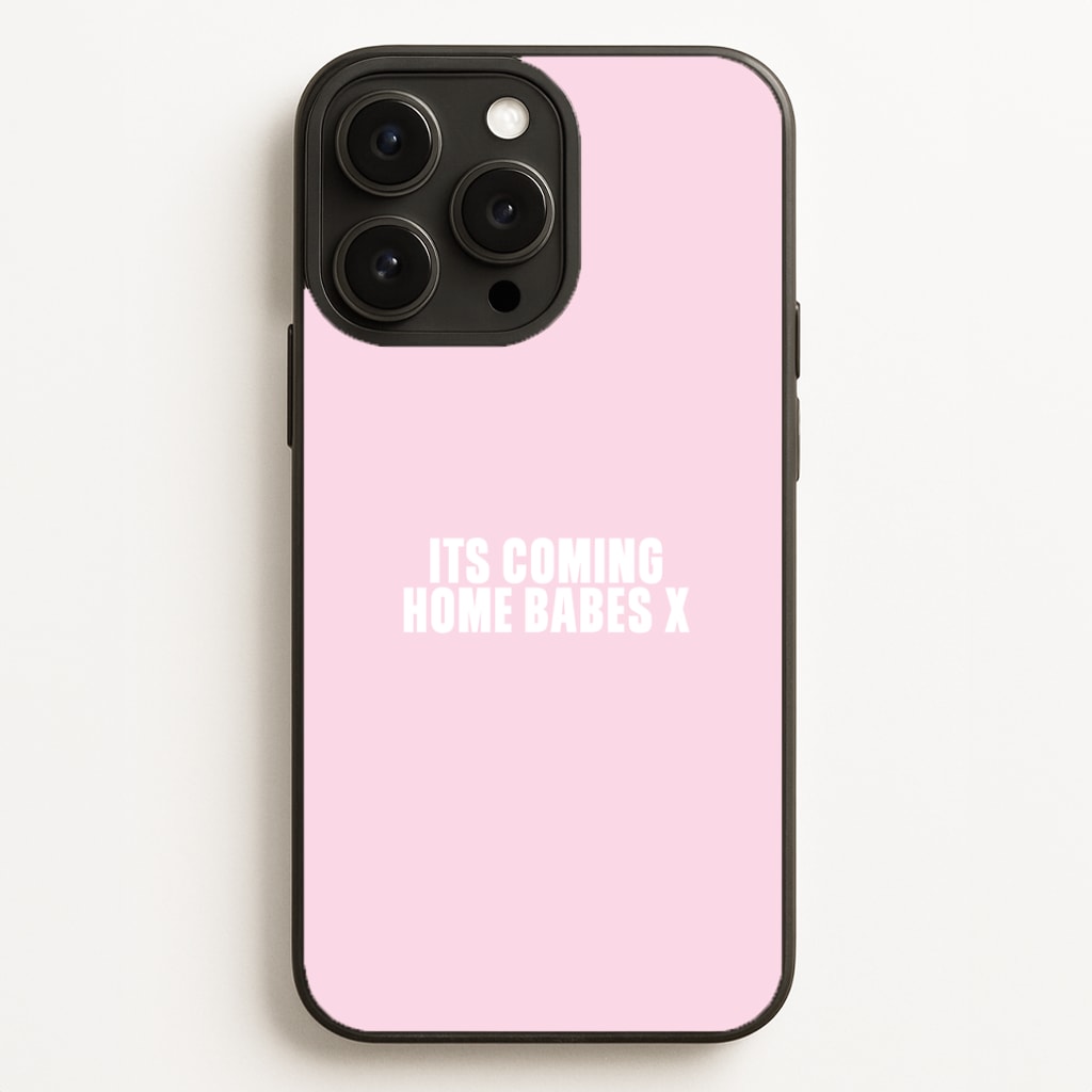 It's Coming Home Babes Phone Case