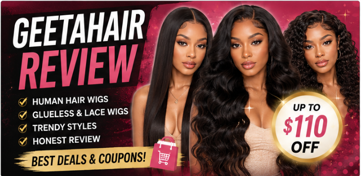 GeetaHair Review: Stunning Human Hair Wigs, Trendy Styles & Best Deals (Up to $110 OFF)