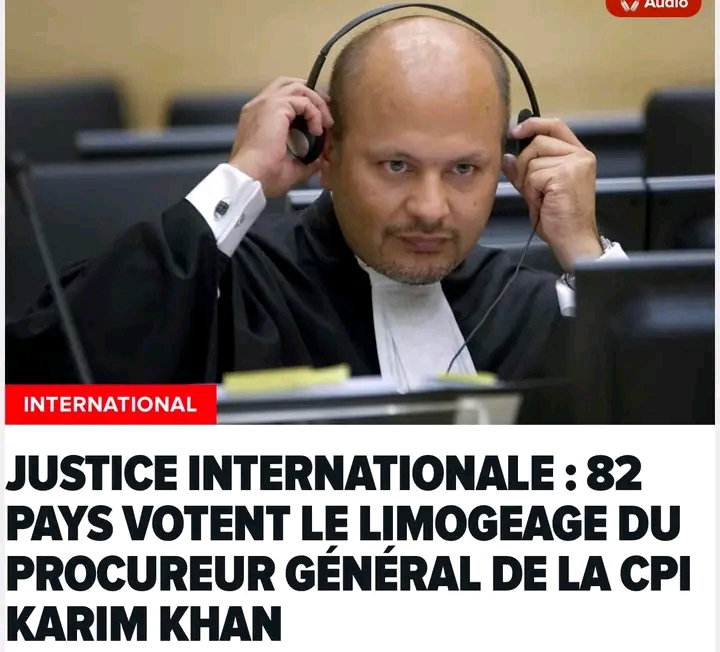 Justice Internationale : 82 pays votent le limogeage du procureur général de la CPI Karim Khan...