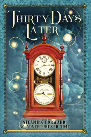 Cover of Thirty Days Later - clock, fog, and bright swirly lights