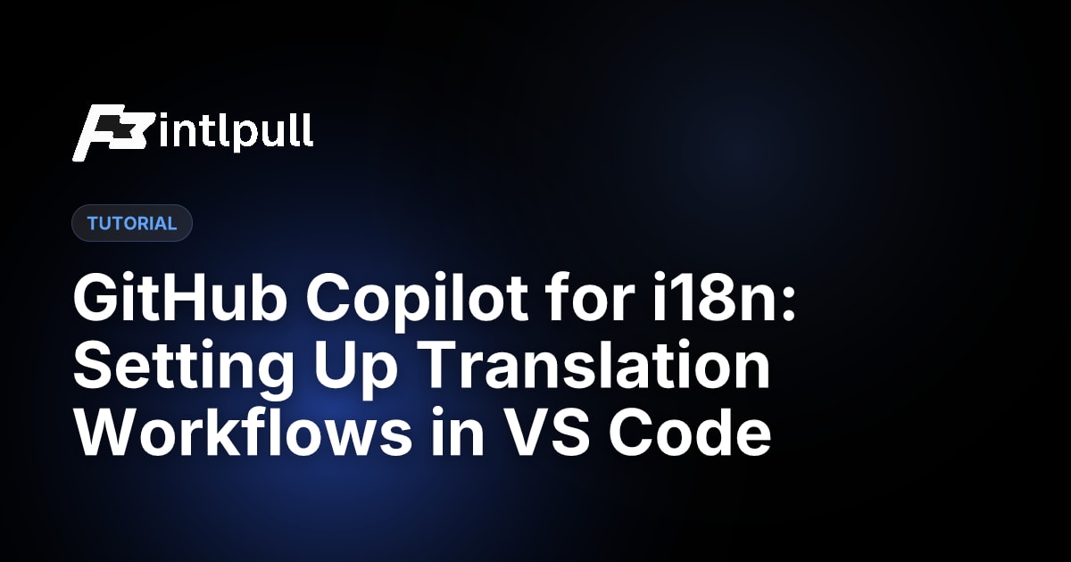 GitHub Copilot i18n 2026: Translation Workflow in VS Code