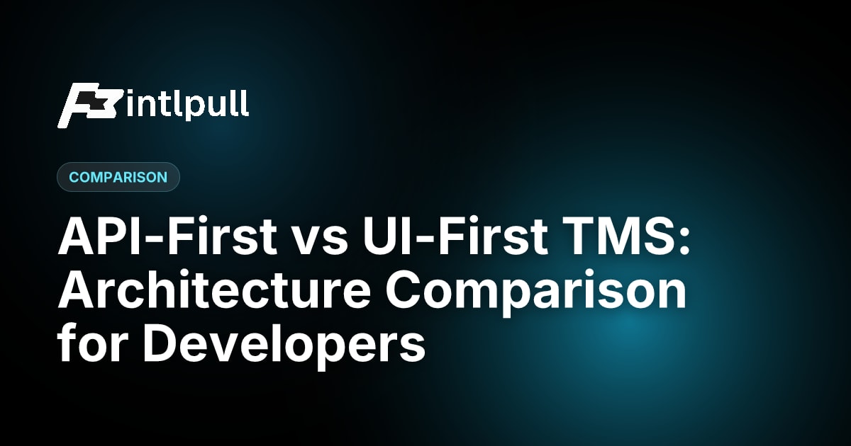 API-First vs UI-First TMS Architecture: Developer Comparison | IntlPull
