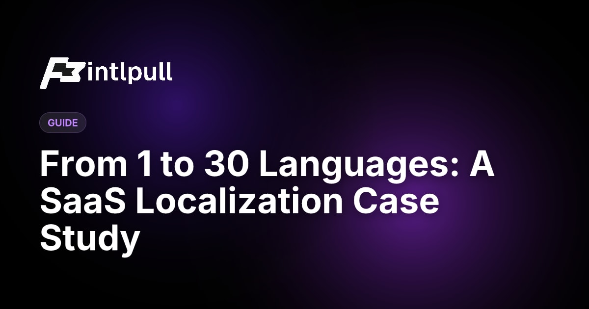 From 1 to 30 Languages: A SaaS Localization Case Study | IntlPull