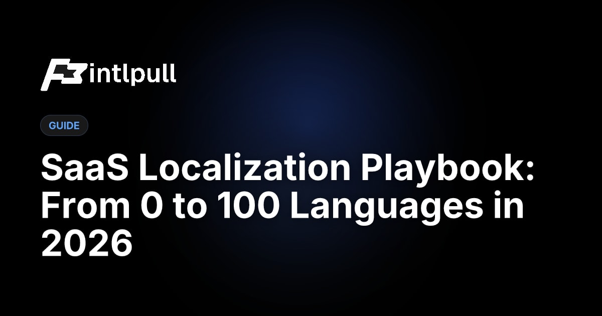 SaaS Localization Playbook 2026: 0 to 100 Languages | IntlPull