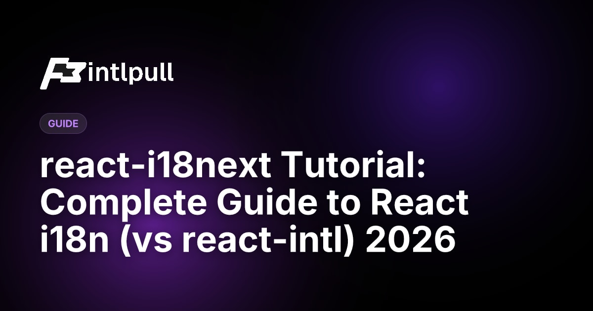 react-i18next Tutorial 2026: Complete Guide (vs react-intl)