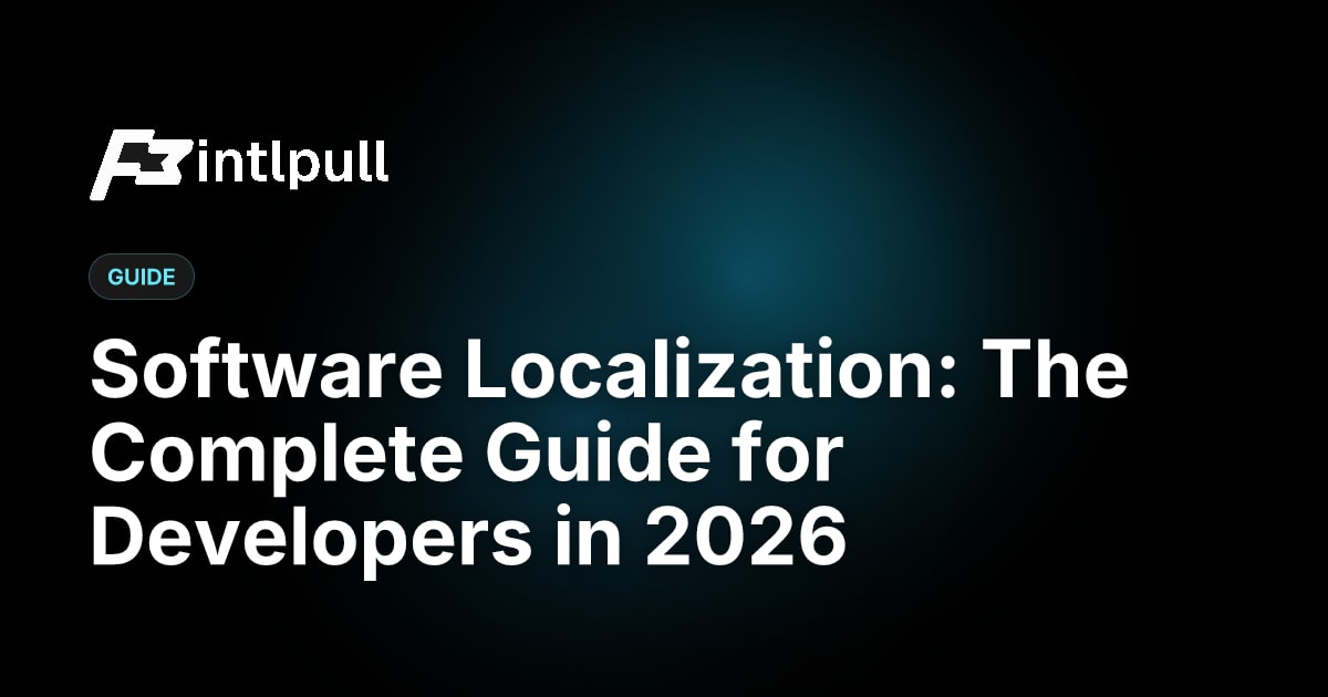 Software Localization Guide 2026: Complete Developer Tutorial
