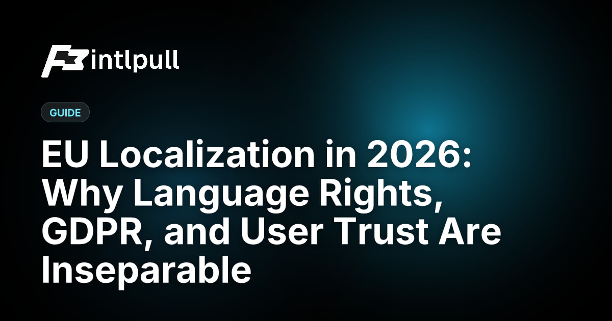 EU Localization Guide 2026: GDPR, Language Rights & User Communication