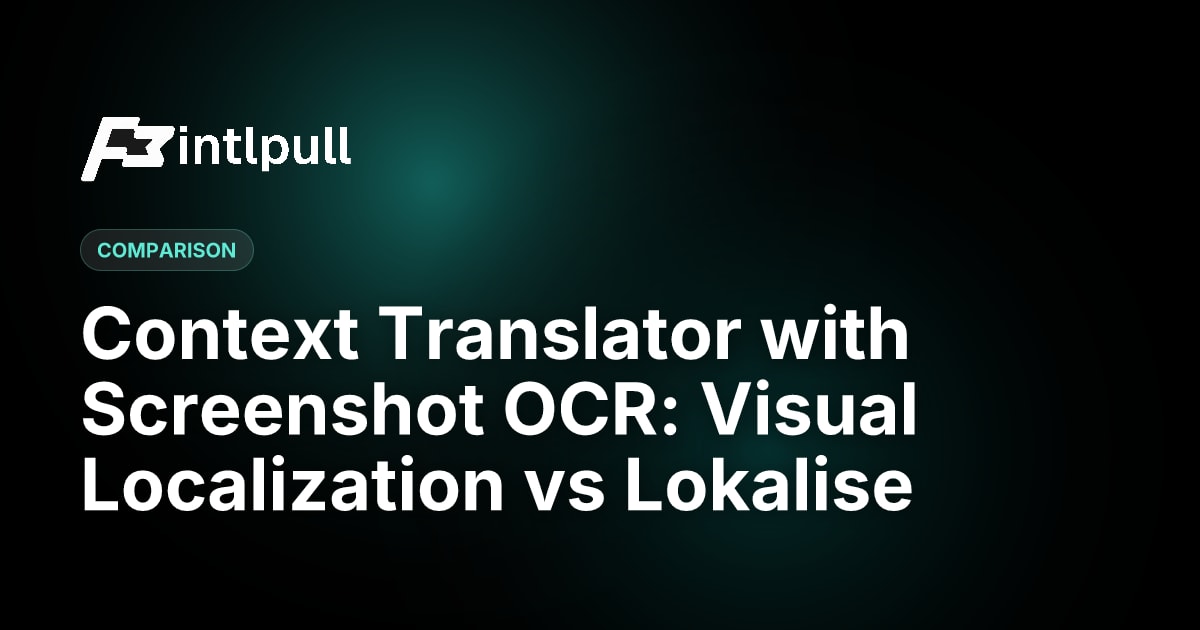 Context Translator with Screenshot OCR: IntlPull vs Lokalise Visual ...