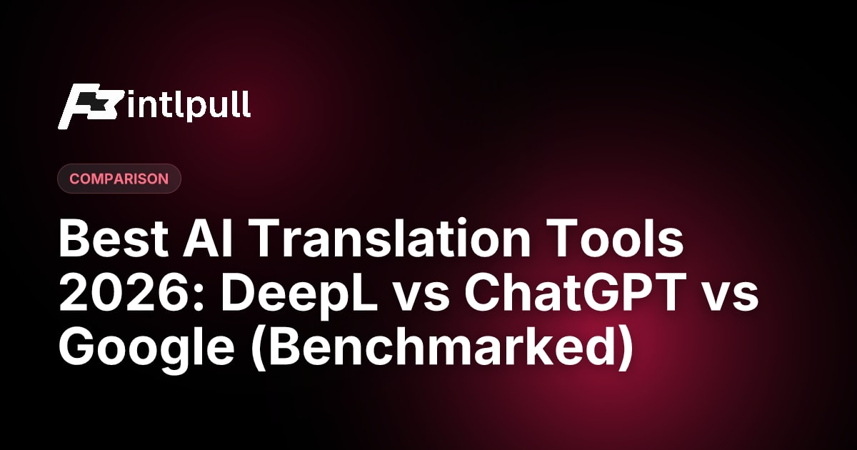 Best AI Translation Tools 2026: API Comparison & Benchmarks