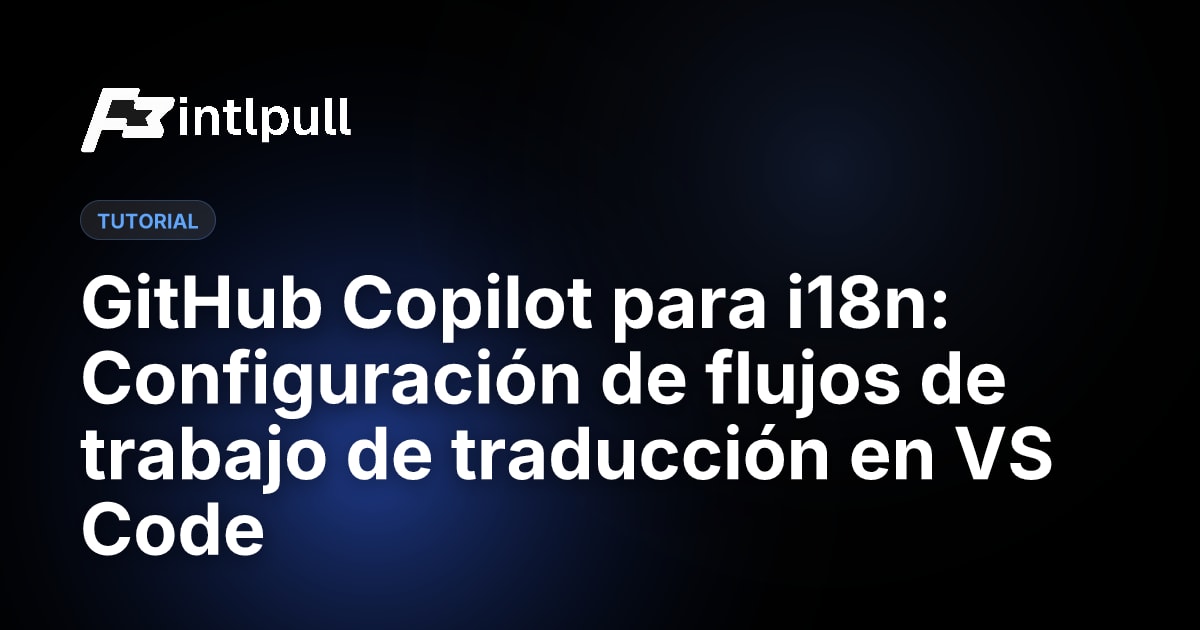 GitHub Copilot i18n 2026: Flujo de trabajo de traducción en VS Code
