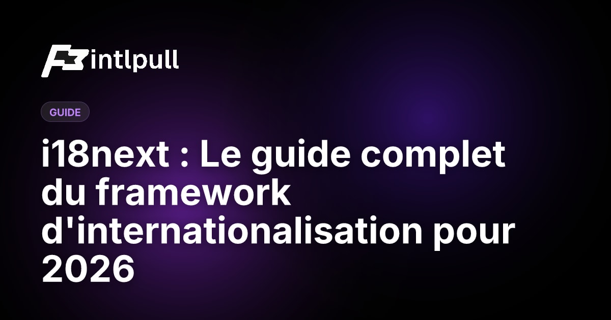 Guide i18next 2026 : Tutoriel complet d'internationalisation JavaScript
