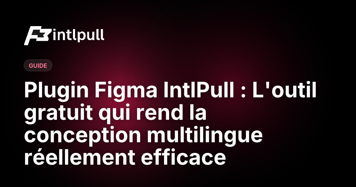 Plugin de localisation Figma gratuit 2026 | IntlPull pour Designers et ...