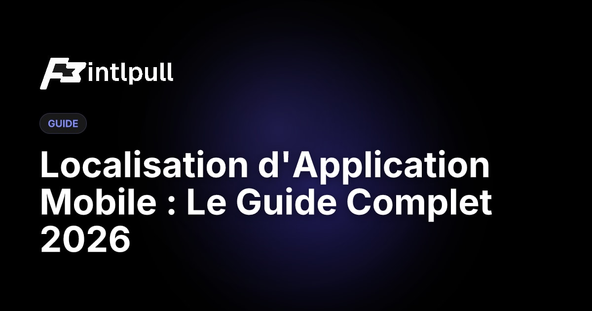 Guide Localisation App Mobile 2026 : iOS, Android, React Native