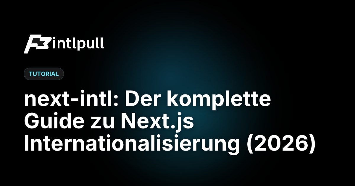 next-intl Guide 2026: Komplettes Next.js i18n Tutorial